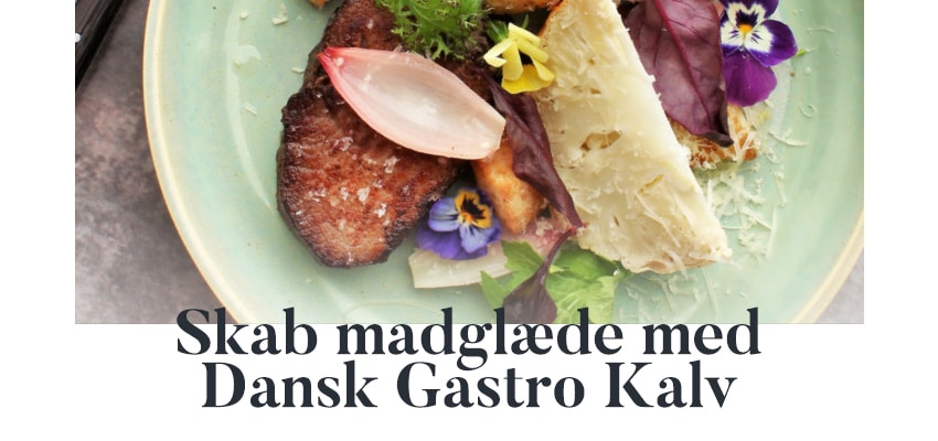 Skab madglæde med Dansk Gastro Kalv