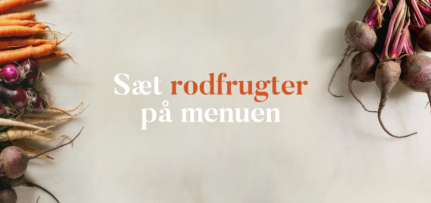 Sæt rodfrugter på menuen